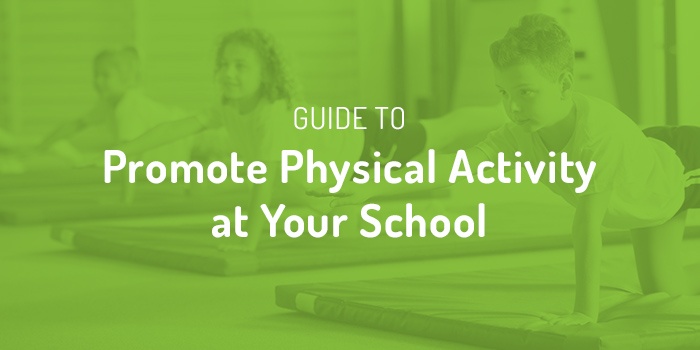 How To Promote Physical Activity At Your School