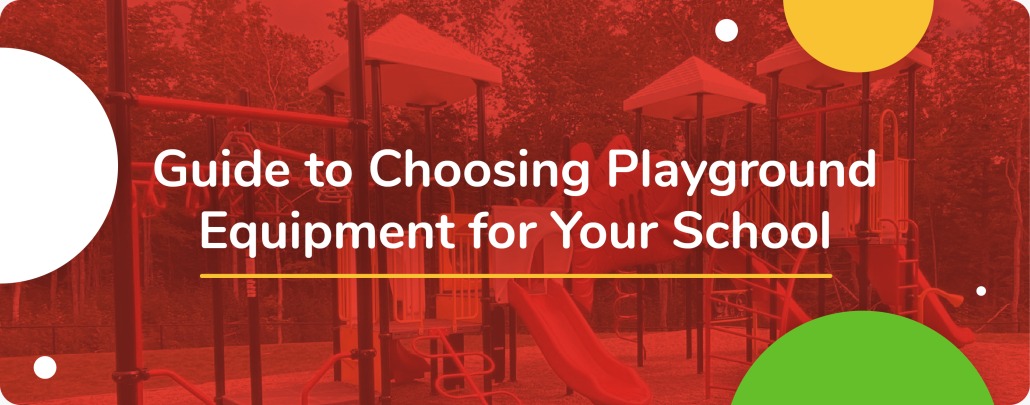 Choosing the right playground equipment for your school